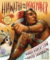 Hiawatha And The Peacemaker