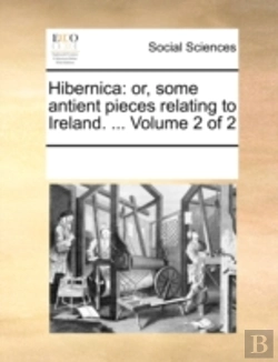 Bertrand.pt - Hibernica: Or, Some Antient Pieces Relat