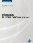 Híbrido - Do Mito ao Paradigma Invasor?