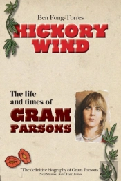 Hickory Wind - The Biography Of Gram Parsons