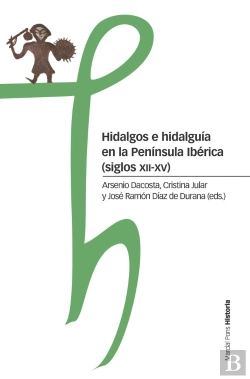 Bertrand.pt - Hidalgos E Hidalguía En La Península Ibérica (Siglos Xii-Xv)
