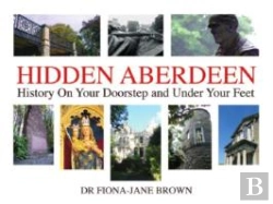 Bertrand.pt - Hidden Aberdeen - History On Your Doorst