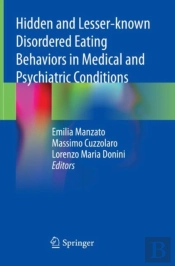 Hidden And Lesser-Known Disordered Eating Behaviors In Medical And Psychiatric Conditions