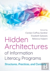 Hidden Architectures Of Information Literacy Programs
