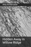 Hidden Away In Willow Ridge