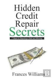 Hidden Credit Repair Secrets: 6 Steps To