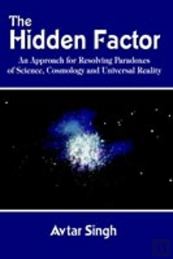 Bertrand.pt - Hidden Factor: An Approach For Resolving Paradoxes Of Science, Cosmology And Universal Reality