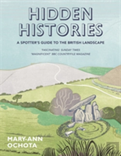 Bertrand.pt - Hidden Histories: A Spotter'S Guide To The British Landscape