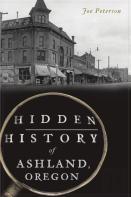 Hidden History Of Ashland, Oregon