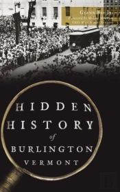 Hidden History Of Burlington, Vermont