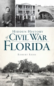 Hidden History Of Civil War Florida