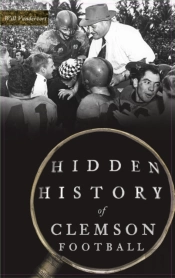 Hidden History Of Clemson Football