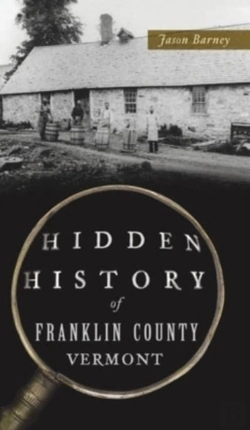 Bertrand.pt - Hidden History Of Franklin County, Vermont