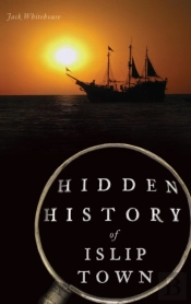 Hidden History Of Islip Town