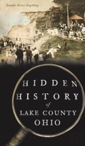 Hidden History Of Lake County, Ohio