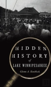Hidden History Of Lake Winnipesaukee