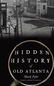 Hidden History Of Old Atlanta