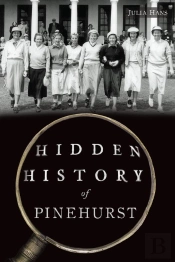 Hidden History Of Pinehurst