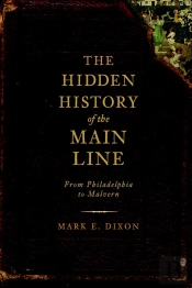 Hidden History Of The Main Line, The