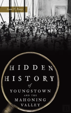 Bertrand.pt - Hidden History Of Youngstown And The Mahoning Valley