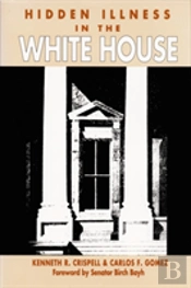 Hidden Illness In The White House