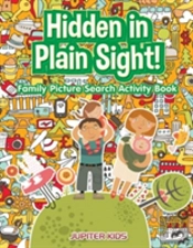 Hidden In Plain Sight! Family Picture Search Activity Book