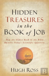 Hidden Treasures In The Book Of Job Â€“ How The Oldest Book In The Bible Answers Today`S Scientific Questions
