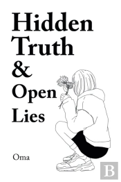 Hidden Truth & Open Lies