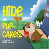 Hide The Pup-Cakes! Bowser Is Here Again