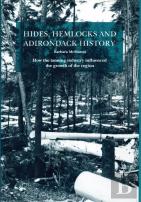 Hides, Hemlocks And Adirondack History
