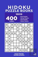 Hidoku Puzzle Books - 400 Easy To Master Puzzles 10x10 (Volume 2)