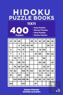 Hidoku Puzzle Books - 400 Easy To Master Puzzles 11x11 (Volume 3)