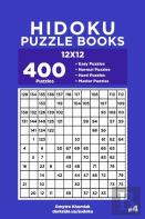 Hidoku Puzzle Books - 400 Easy To Master Puzzles 12x12 (Volume 4)
