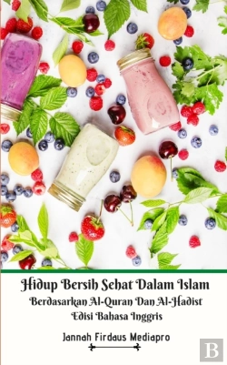 Bertrand.pt - Hidup Bersih Sehat Dalam Islam Berdasarkan Al-Quran Dan Al-Hadist Edisi Bahasa Inggris