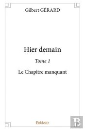 Hier Demain - T01 - Hier Demain - Le Chapitre Manquant