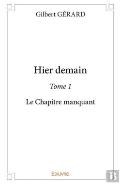 Bertrand.pt - Hier Demain - T01 - Hier Demain - Le Chapitre Manquant