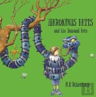Hieronymus Betts And His Unusual Pets