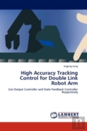 High Accuracy Tracking Control For Double Link Robot Arm