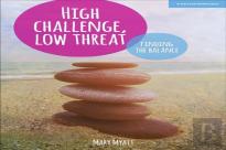 High Challenge, Low Threat: How The Best Leaders Find The Balance