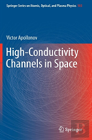 High-Conductivity Channels In Space