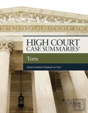 High Court Cases Summaries On Torts (Keyed To Epstein)
