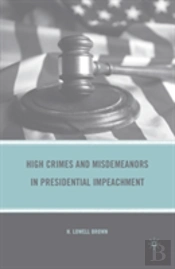 High Crimes And Misdemeanors In Presidential Impeachment