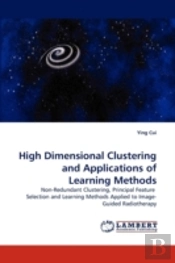 High Dimensional Clustering And Applications Of Learning Methods