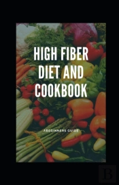 High Fiber Diet And Cookbook