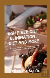High-Fiber Diet, Elimination Diet, And More