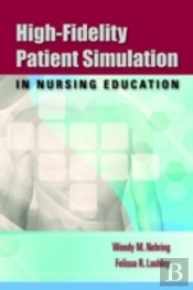 High-Fidelity Patient Simulation In Nursing Education