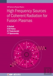High Frequency Sources Of Coherent Radiation For Fusion Plasmas