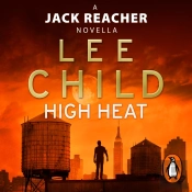 High Heat: (A Jack Reacher Novella)