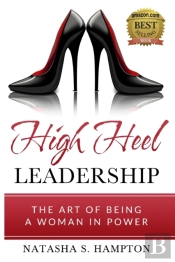 High Heel Leadership: The Art Of Being A