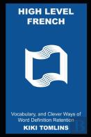 High Level French Vocabulary, And Clever Ways Of Word Definition Retention